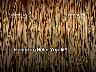 Hasırdan Neler Yapılır?